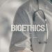 bioethics