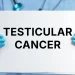 Testicular Cancer Know All Symptoms, Not Just Lumps